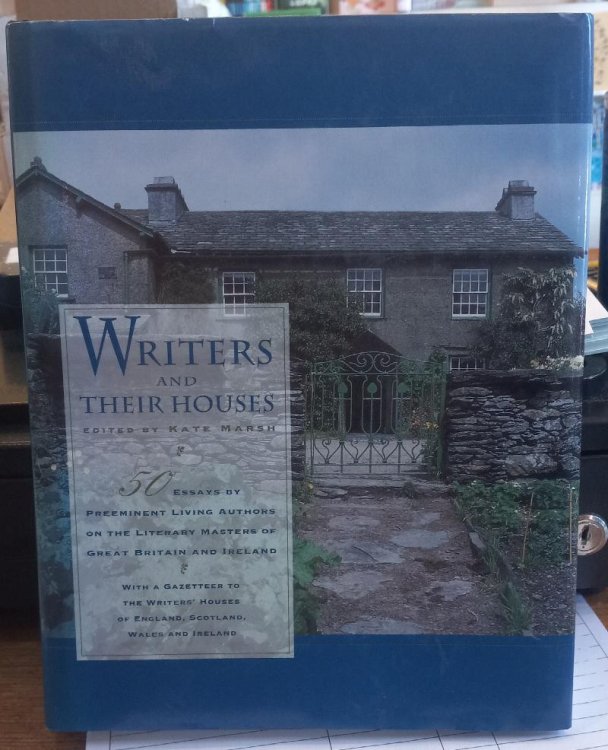 Writers and Their Houses: 50 Essays By Preeminent Living Authors on the Literary Masters of Great Britain and Ireland
