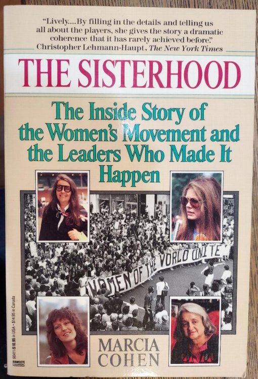 The Sisterhood : The Inside Story of the Women's Movement and the Leaders Who Made it Happen