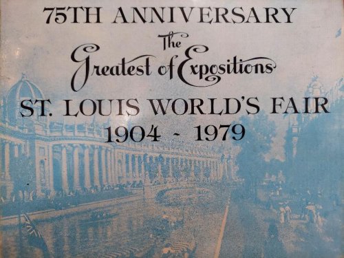 75th Anniversary The Greatest of Expositions St. Louis World's Fair 1904-1979