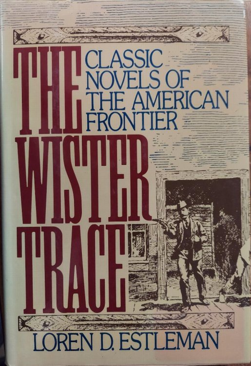 The Wister Trace (Classic Novels of the American Frontier)