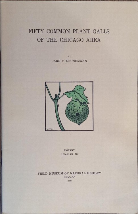 Fifty Common Plant Galls of the Chicago Area (Botany Leaflet #16)