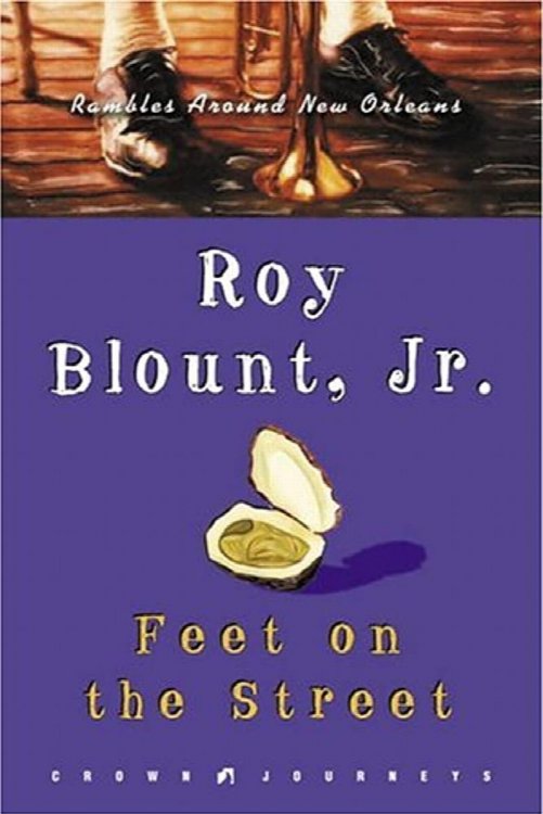 Feet on the Street: Rambles Around New Orleans