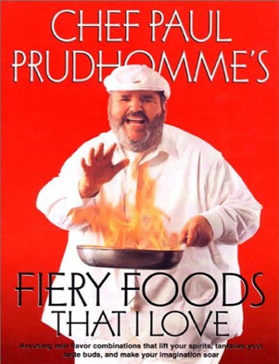 Chef Paul Prudhomme's Fiery Foods That I Love