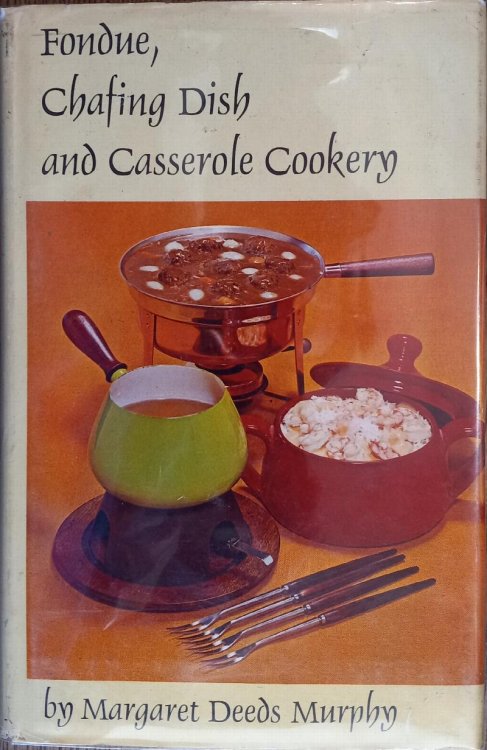 Fondue, Chafing Dish and Casserole Cookery
