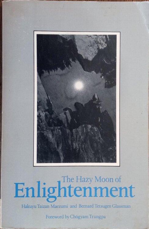The Hazy Moon of Enlightenment: On Zen Practice III (The Zen Writings Series)