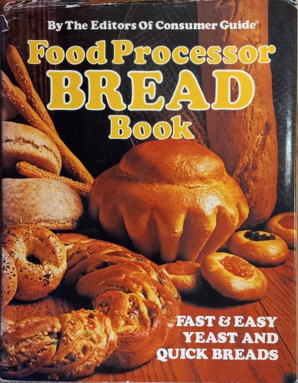 Food Processor Bread Book: Fast & Easy Yeast and Quick Breads