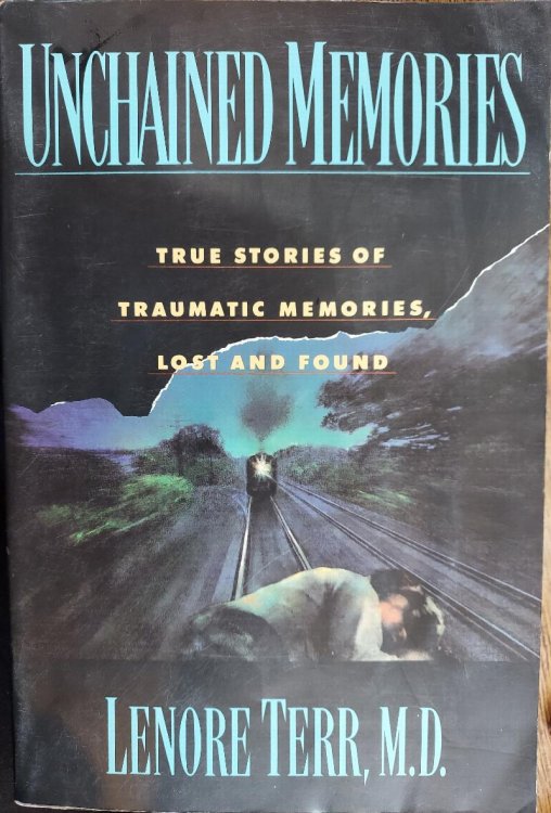 Unchained Memories: True Stories of Traumatic Memories, Lost and Found
