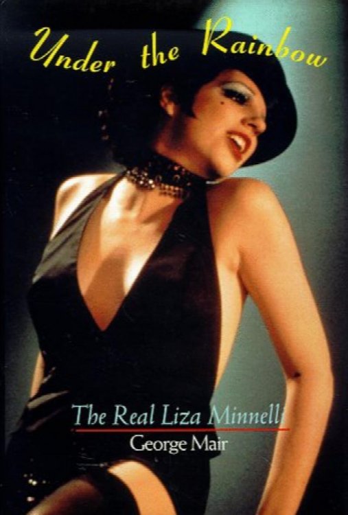 Under the Rainbow: The Real Liza Minnelli