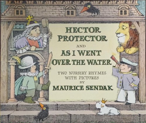 Hector Protector and As I Went Over the Water: Two Nursery Rhymes With Pictures