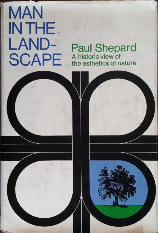 Man in the Landscape: A Historic View of the Esthetics of Nature