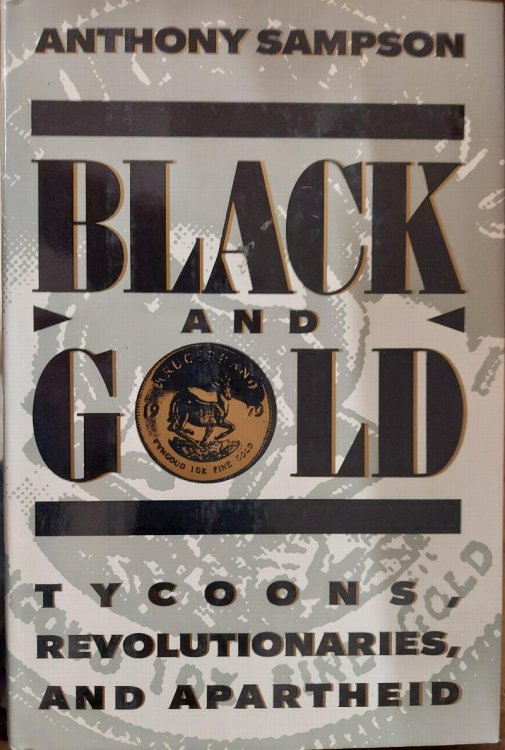 Black and Gold :Tycoons, Revolutionaries, and Apartheid
