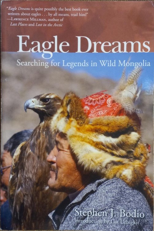 Eagle Dreams: Searching For Legends in Wild Mongolia