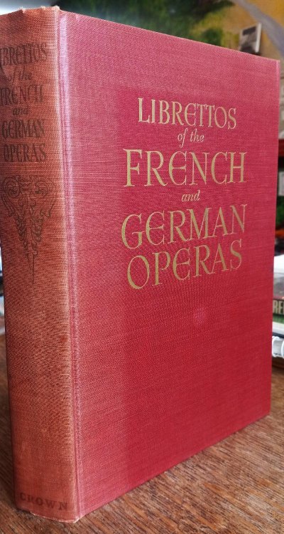 The Authentic Librettos of the French and German Operas
