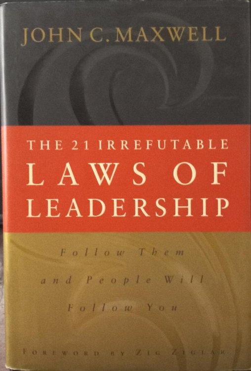 The 21 Irrefutable laws of Leadership