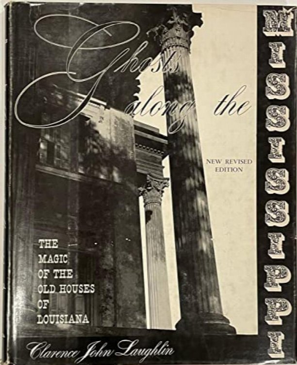 Ghosts Along The Mississippi: The Magic of the Old Houses of Louisiana