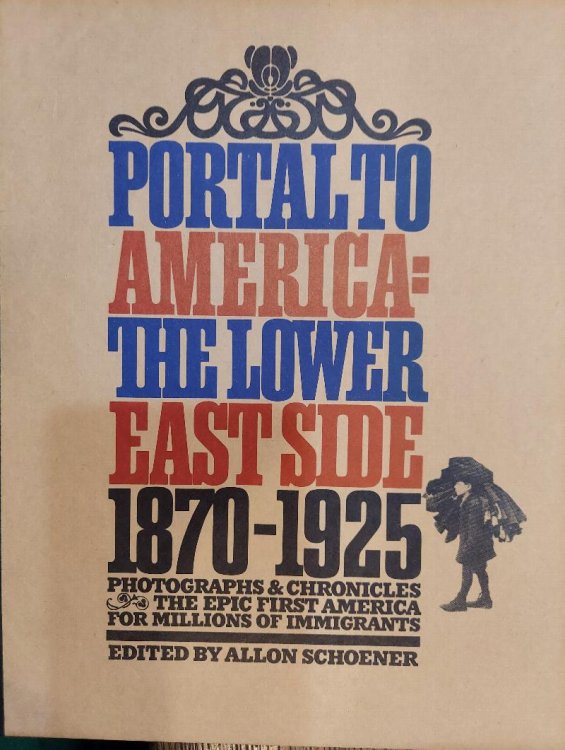 Portal to America : The Lower East Side 1870-1925