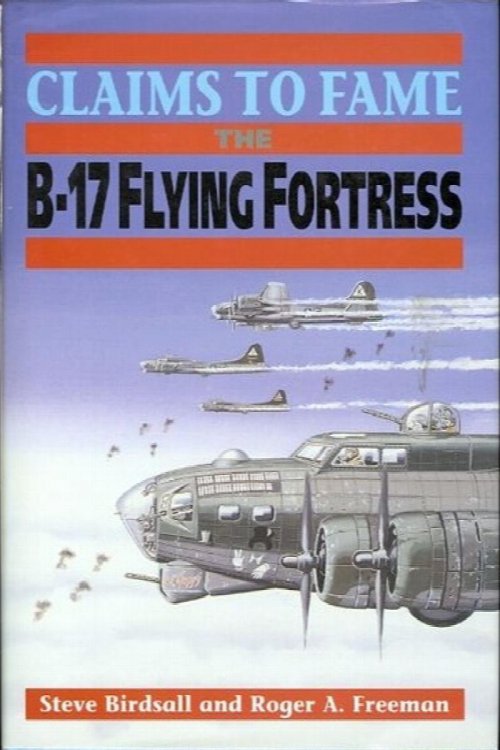 Claims to Fame: The B-17 Flying Fortress