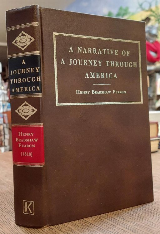 A Narrative of a Journey of Five Thousand Miles Through the Eastern and Western States of America. With Remarks on Mr. Birkbeck's 