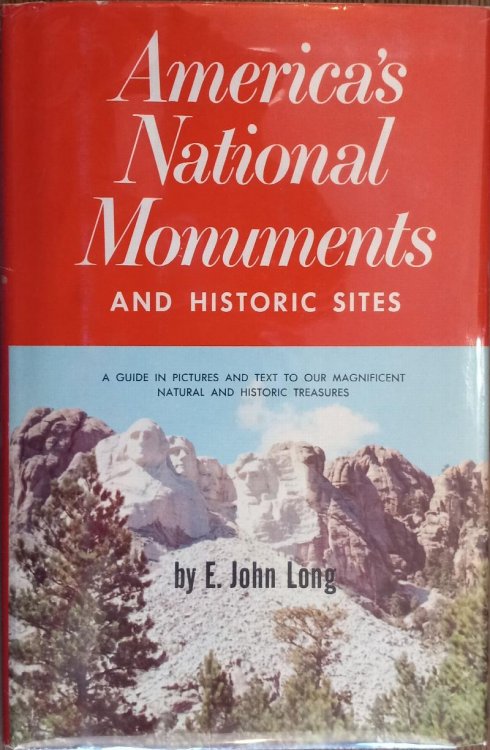 America's Great National Monuments and Historic Sites: A Guide in Pictures and Text to Our Magnificent Natural and Historic Treasures