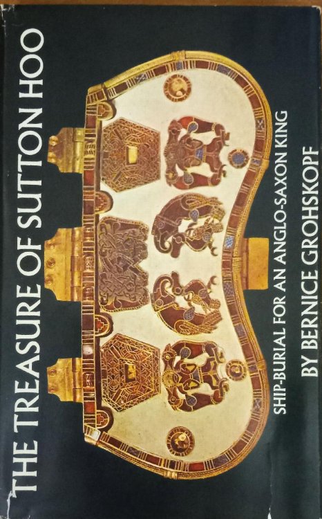 The Treasure of Sutton Hoo: Ship-Burial for an Anglo-Saxon King