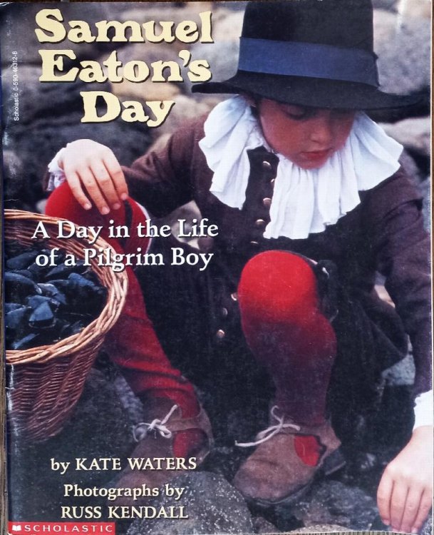 Samuel Eaton's Day: A Day in the Life of a Pilgrim Boy