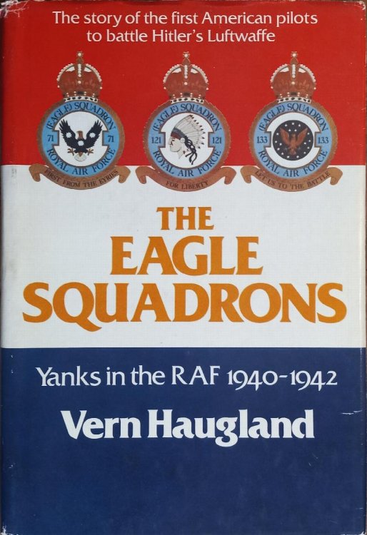 The Eagle Squadrons: Yanks in the RAF 1940-1942