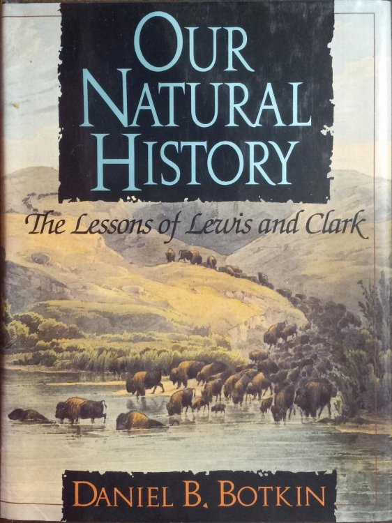 Our Natural History: The Lessons of Lewis and Clark