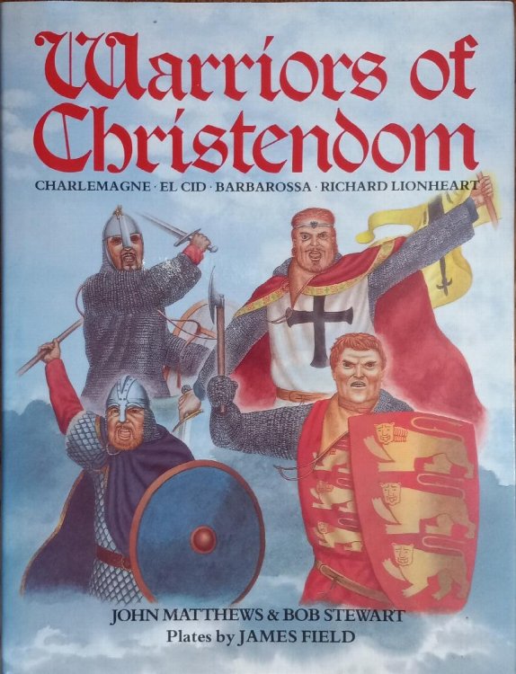 Warriors of Christendom: Charlemagne, El Cid, Barbarossa, Richard Lionheart