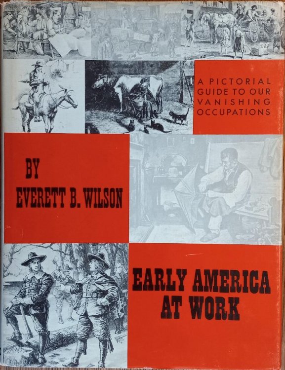 Early America at Work: A Pictorial Guide to Our Vanishing Occupations