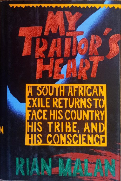 My Traitor's Heart : A South African Exile Returns to Face His Country