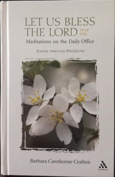 Image for Let Us Bless the Lord Year One: Meditations on the Daily Office (Easter Through Pentecost) Let Us Bless the Lord Year One: Meditations on the Daily Office (Easter Through Pentecost)