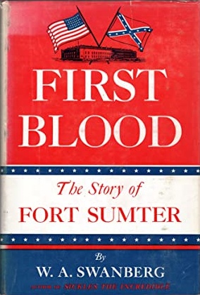 First Blood : The Story of Fort Sumter