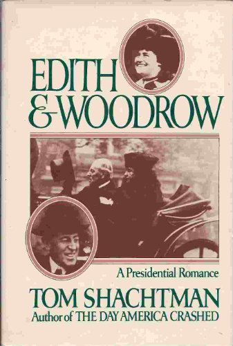 Edith and Woodrow: A Presidential Romance