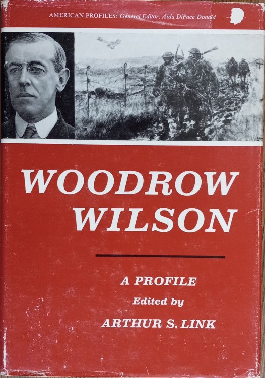 Woodrow Wilson: A Profile (American Profiles)