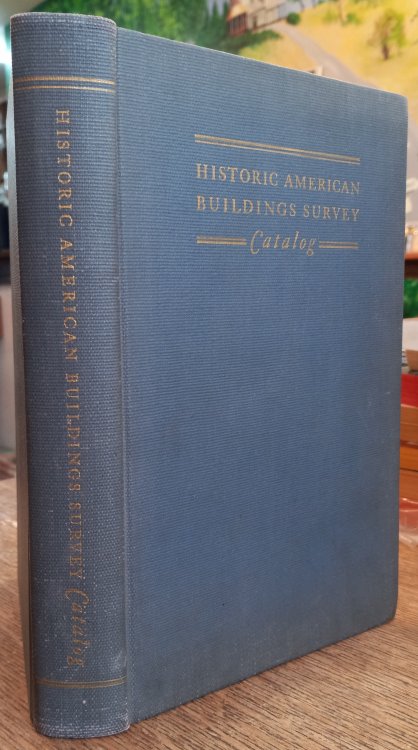 Historic American Buildings Survey: Catalog of the Measured Drawings and Photographs of the Survey in the Library of Congress, March 1, 1941