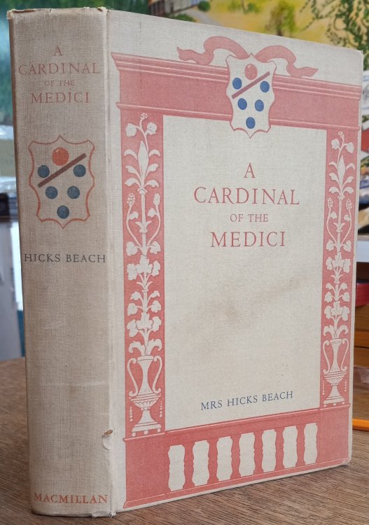 A Cardinal of the Medici: Being the Memoirs of the Nameless Mother of the Cardinal Ippolito de' Medici
