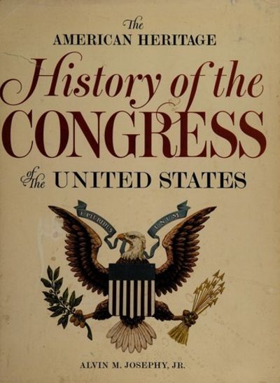 The American Heritage History of the Congress of the United States