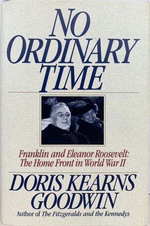 No Ordinary Time - Franklin and Eleanor Roosevelt: The Home Front in World War II