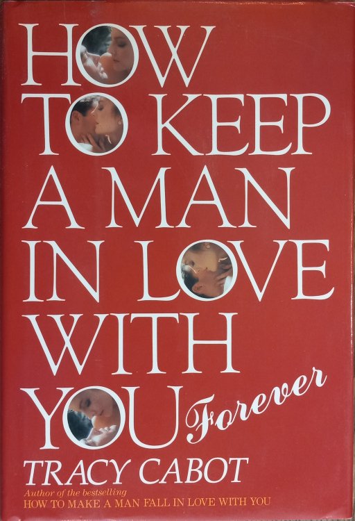 How to Keep a Man in Love With You - Forever