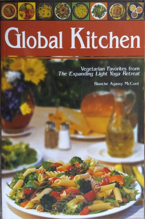 Image for Global Kitchen: Vegetarian Favorites from The Expanding Light Yoga Retreat Global Kitchen: Vegetarian Favorites from The Expanding Light Yoga Retreat