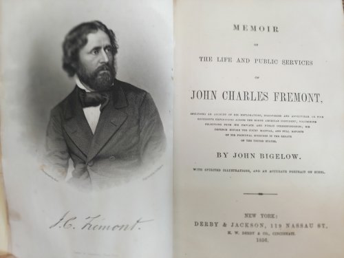 Memoir of the Life and Public Services of John Charles Fremont, Including an Account of His Explorations, Discoveries and Adventures on Five Successive Expeditions Across the North American Continent