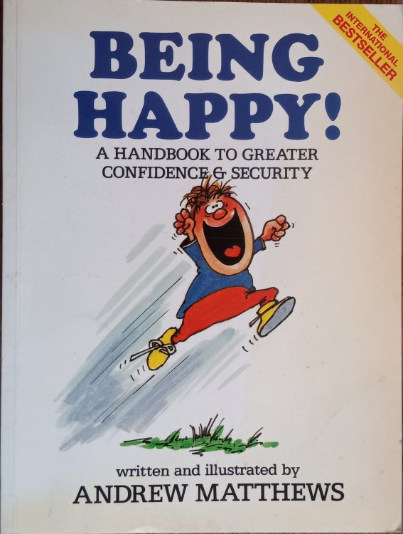 Being Happy!: A Handbook to Greater Confidence and Security