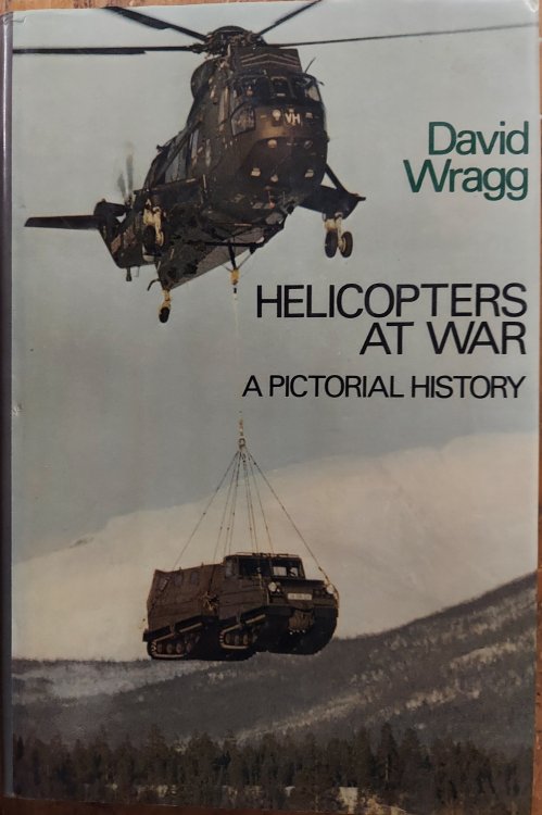 Helicopters at War: a Pictorial History