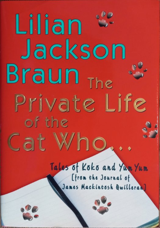 The Private Life of the Cat Who.: Tales of Koko and Yum Yum [from the Journal of James Mackintosh Qwilleran]