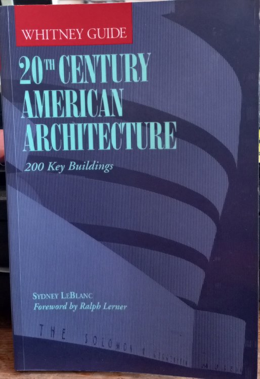 20th Century American Architecture: 200 Key Buildings (Whitney Guide)
