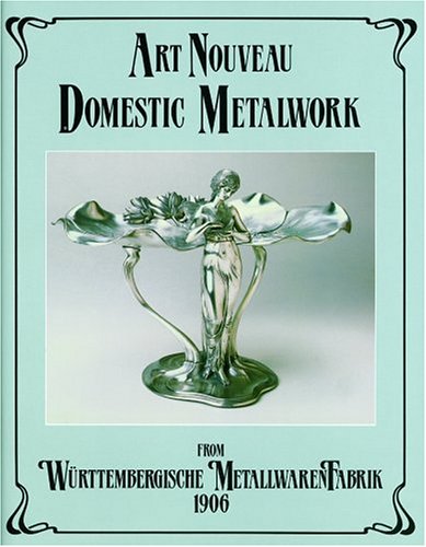 Art Nouveau Domestic Metalwork from Wrttembergische Metallwaren Fabrik: the English Catalogue 1906
