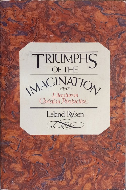 Triumphs of the Imagination: Literature in Christian Perspective