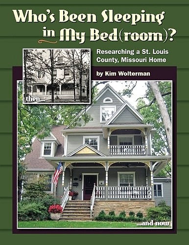 Who's Been Sleeping in My Bed(room) - Researching a St. Louis County, Missouri Home