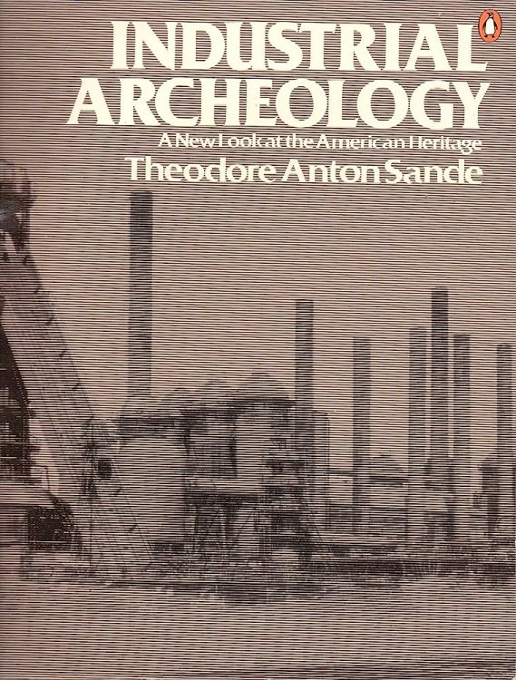 Industrial Archeology: A New Look At the American Heritage
