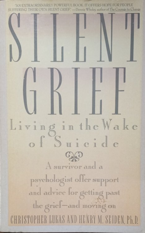 Silent Grief; Living in the Wake of Suicide